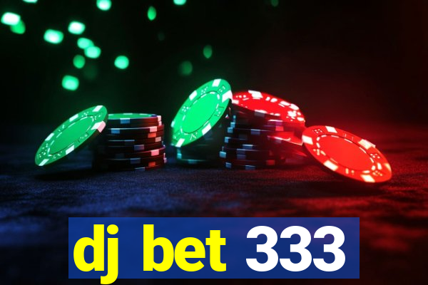 dj bet 333